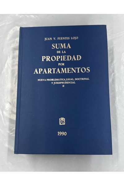 SUMA DE LA PROPIEDAD POR APARTAMENTOS. NUEVA PROBLEMATICA LEGAL, DOCTRINAL Y JURISPRUDENCIAL (II).